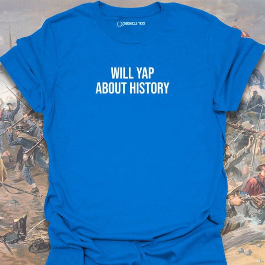 Will Yap About History T-shirt