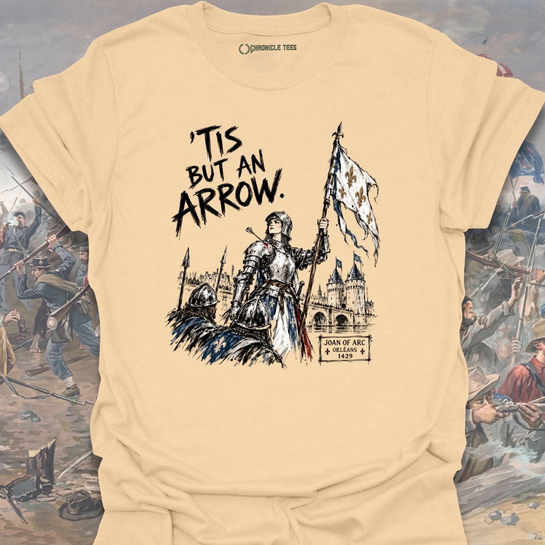 'Tis But An Arrow - Joan of Arc T-shirt