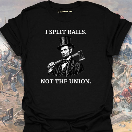 I Split Rails. T-shirt