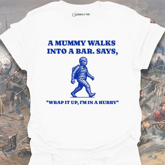 Mummy Walks Into A Bar T-shirt