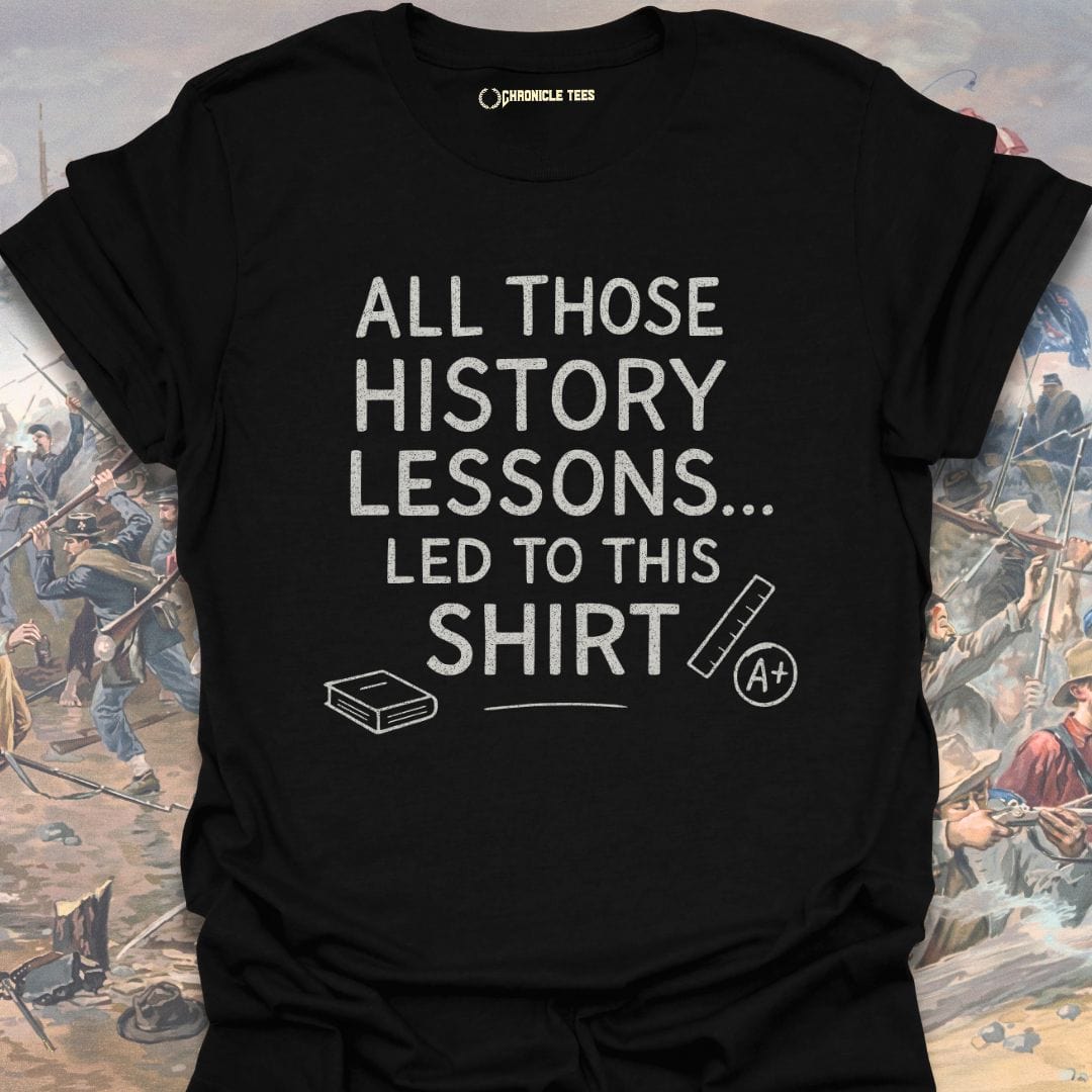 All Those History Lessons T-shirt