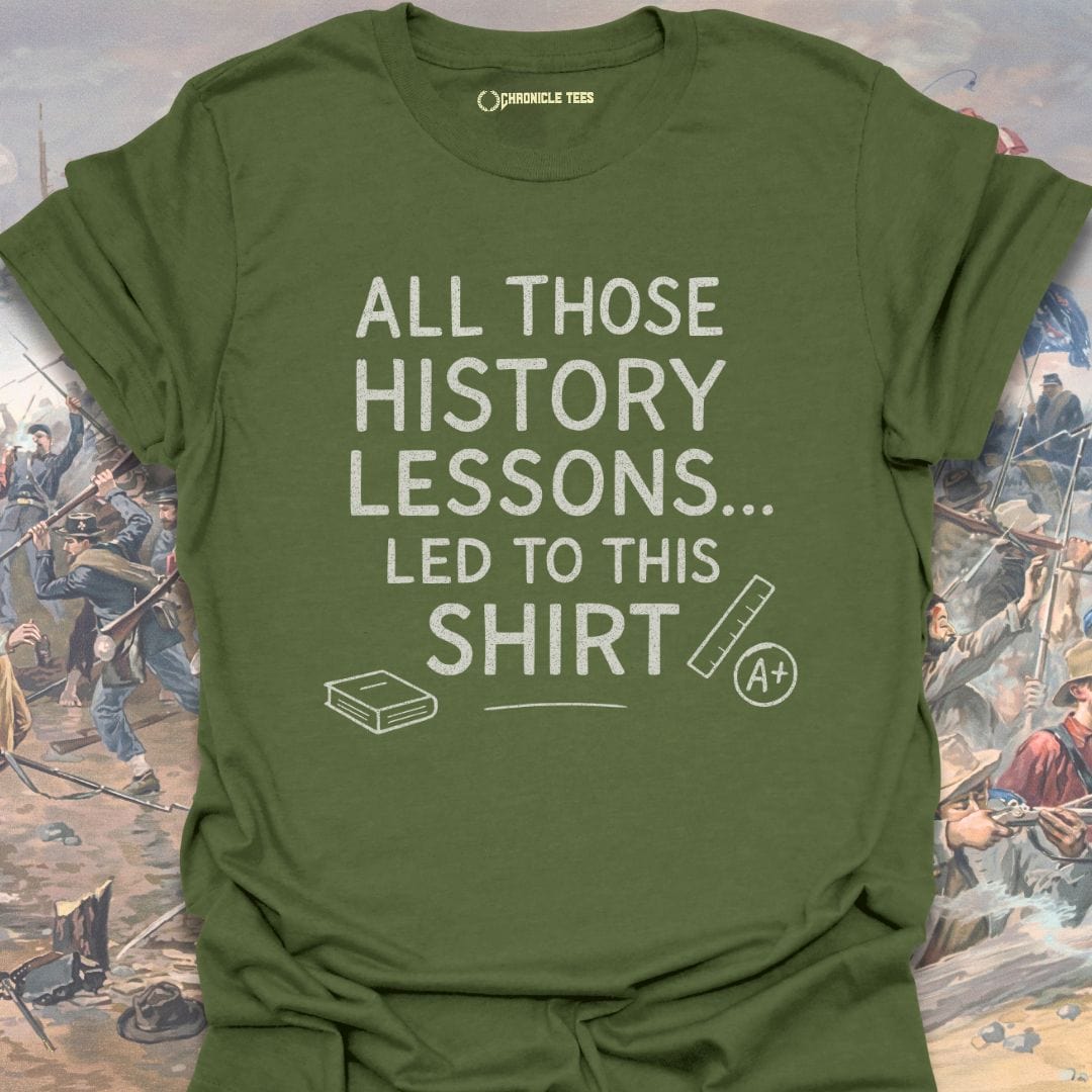 All Those History Lessons T-shirt