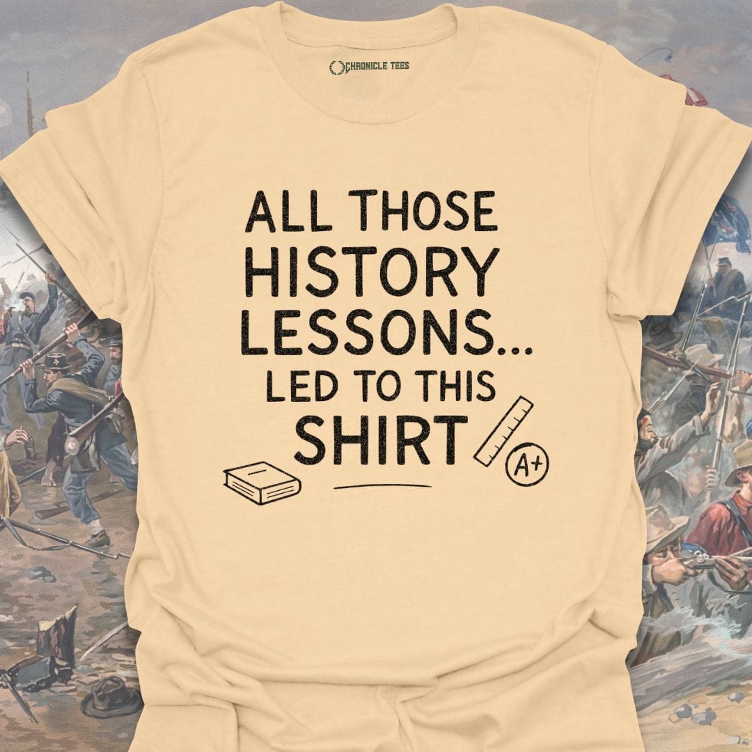 All Those History Lessons T-shirt
