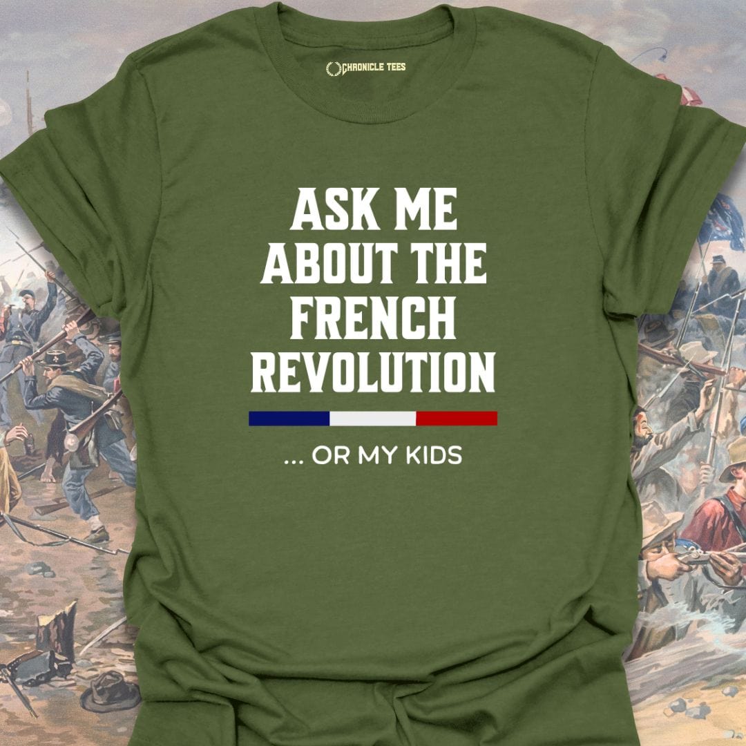 Ask Me About The French Revolution T-shirt