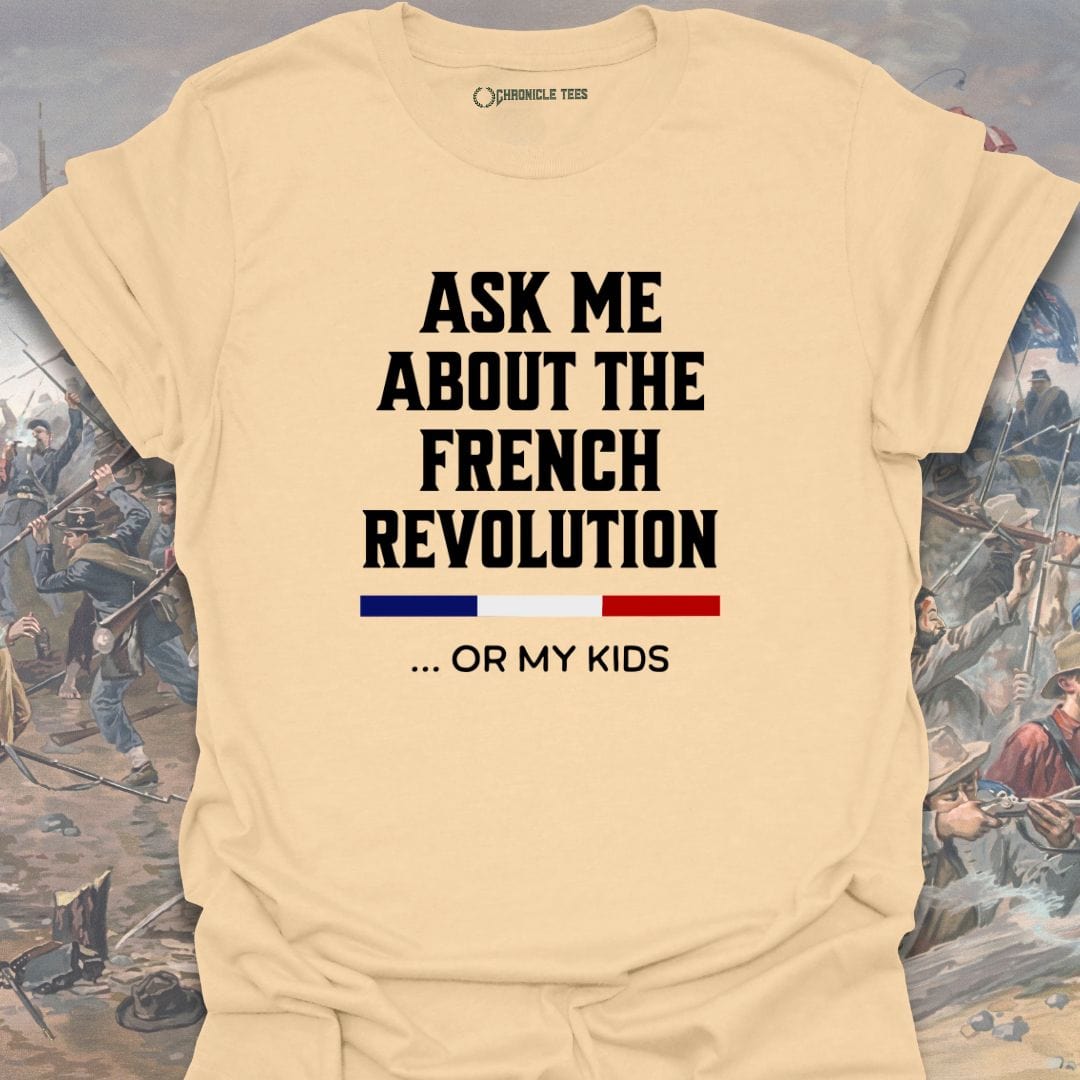 Ask Me About The French Revolution T-shirt