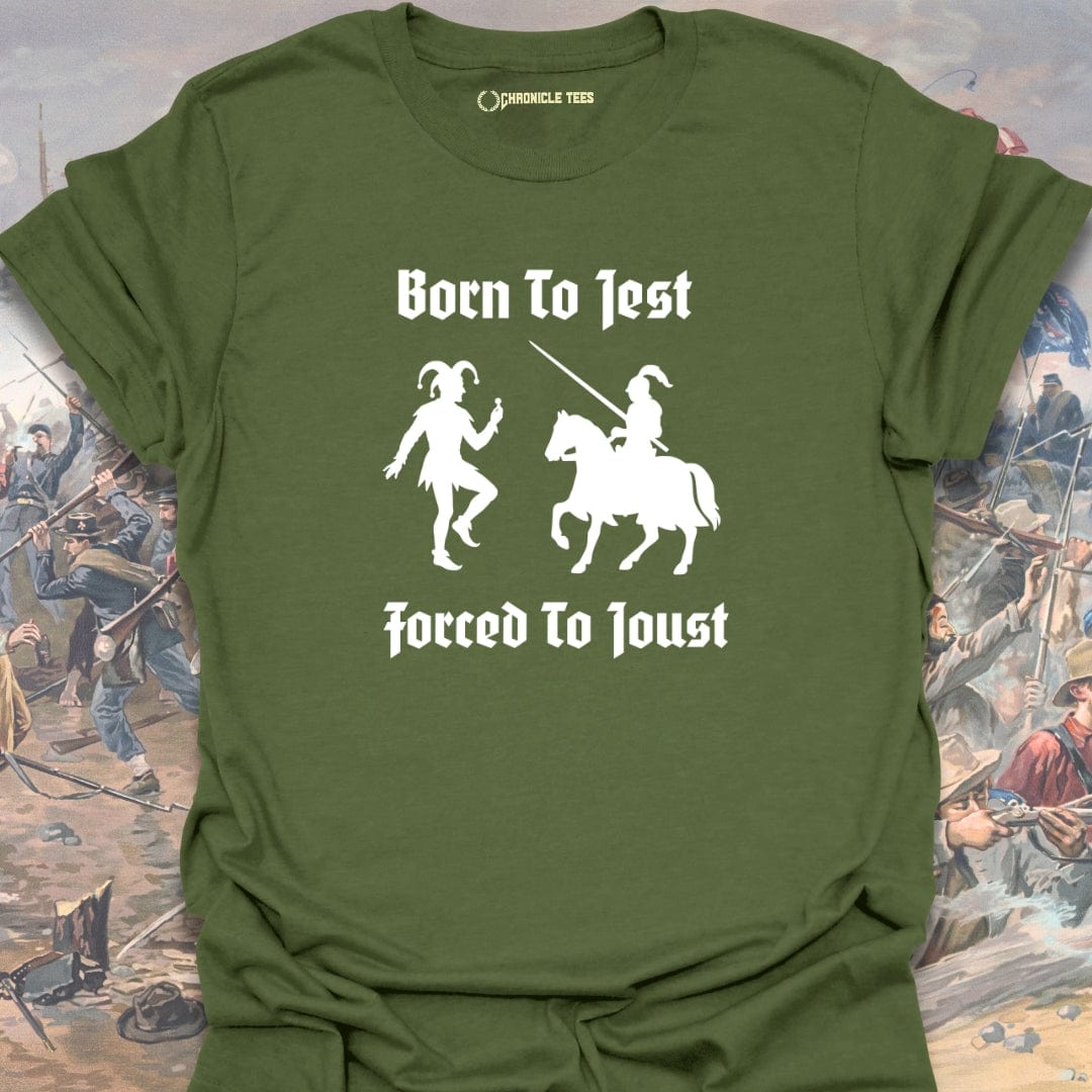 Born To Jest, Forced To Joust T-shirt
