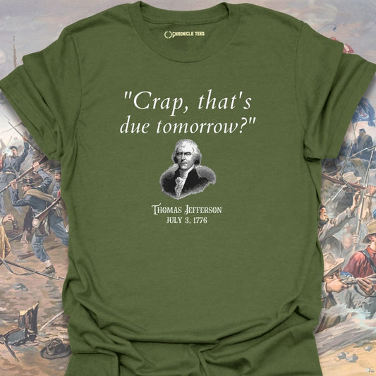 Crap, That's Due Tomorrow T-shirt