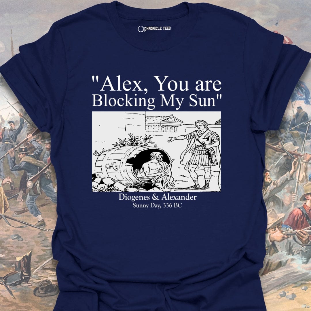 Alex, You Are Blocking My Sun T-shirt