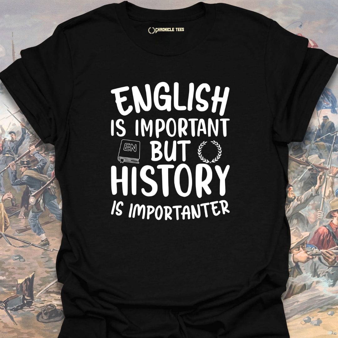 History Is Importanter T-shirt