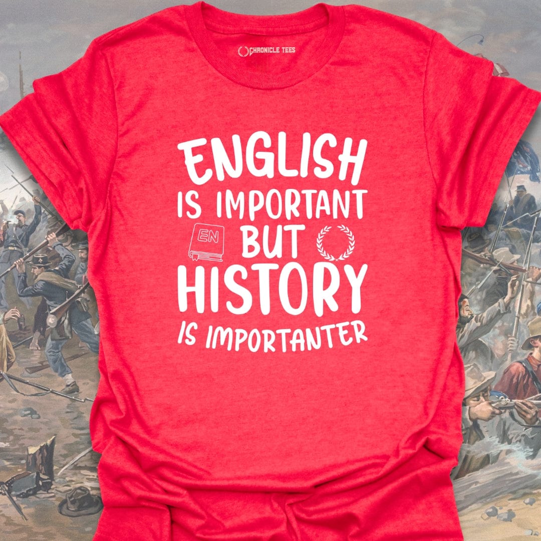 History Is Importanter T-shirt