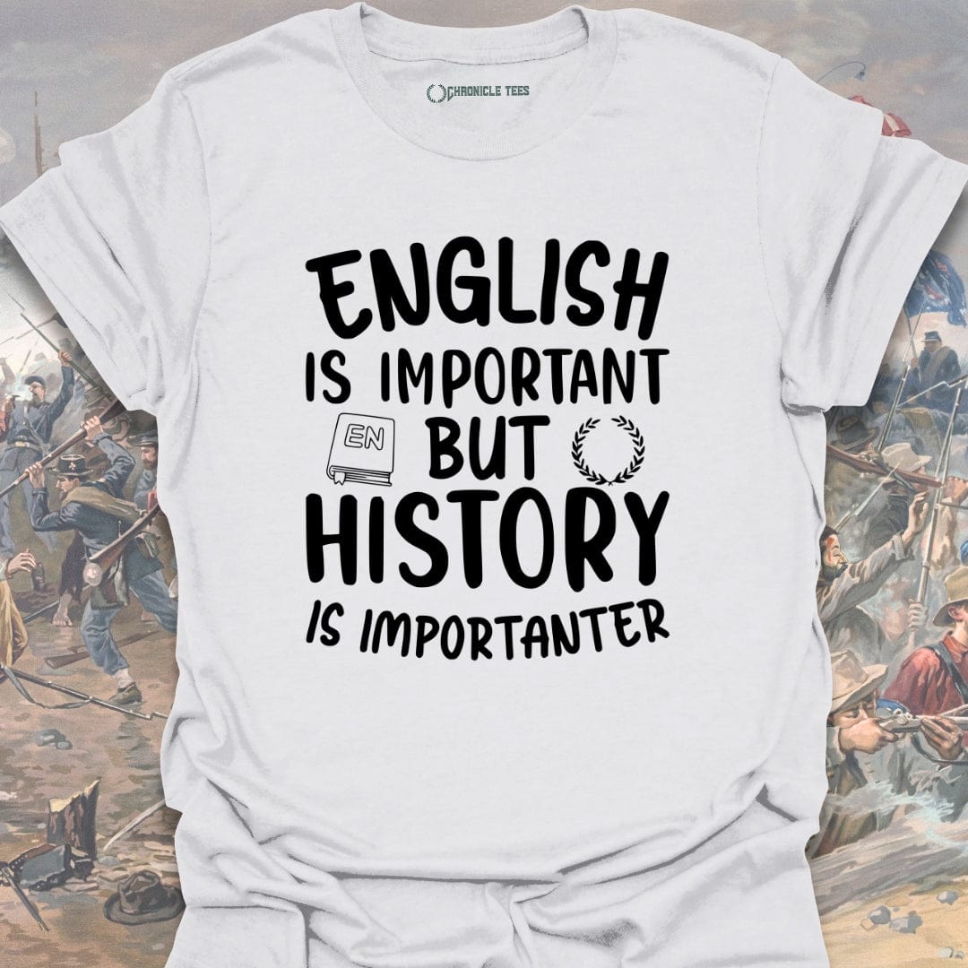 History Is Importanter T-shirt