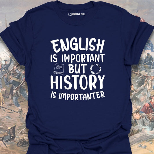 History Is Importanter T-shirt