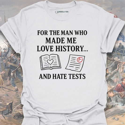 Love History Hate Tests T-shirt