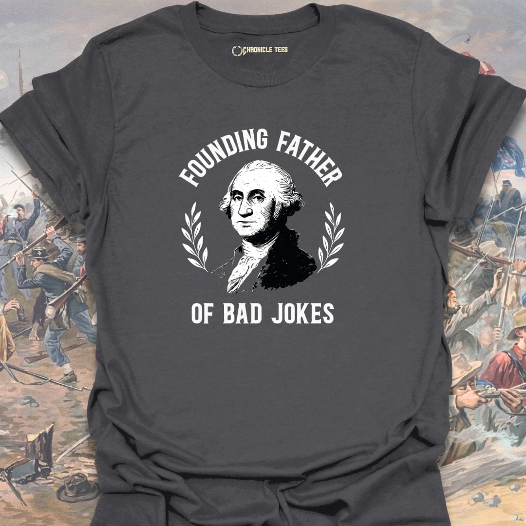 Founding Father Of Bad Jokes T-shirt