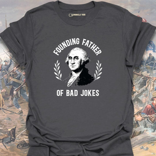 Founding Father Of Bad Jokes T-shirt