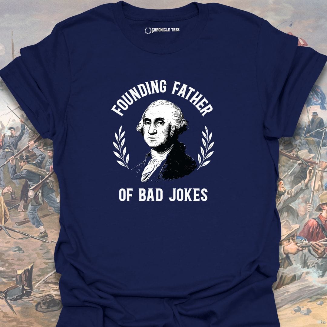 Founding Father Of Bad Jokes T-shirt