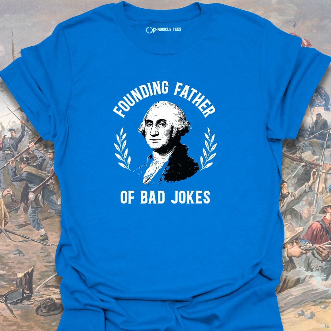 Founding Father Of Bad Jokes T-shirt