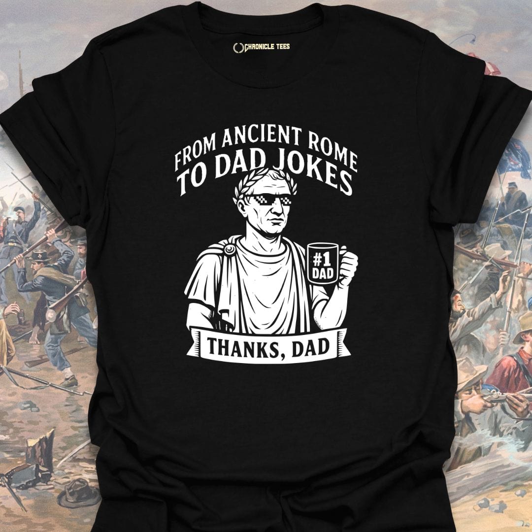 From Ancient Rome To Dad Jokes T-shirt
