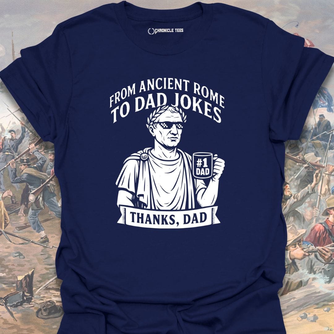 From Ancient Rome To Dad Jokes T-shirt