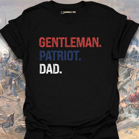 Gentleman. Patriot. Dad. T-shirt