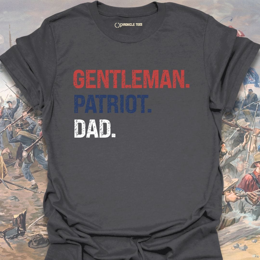 Gentleman. Patriot. Dad. T-shirt