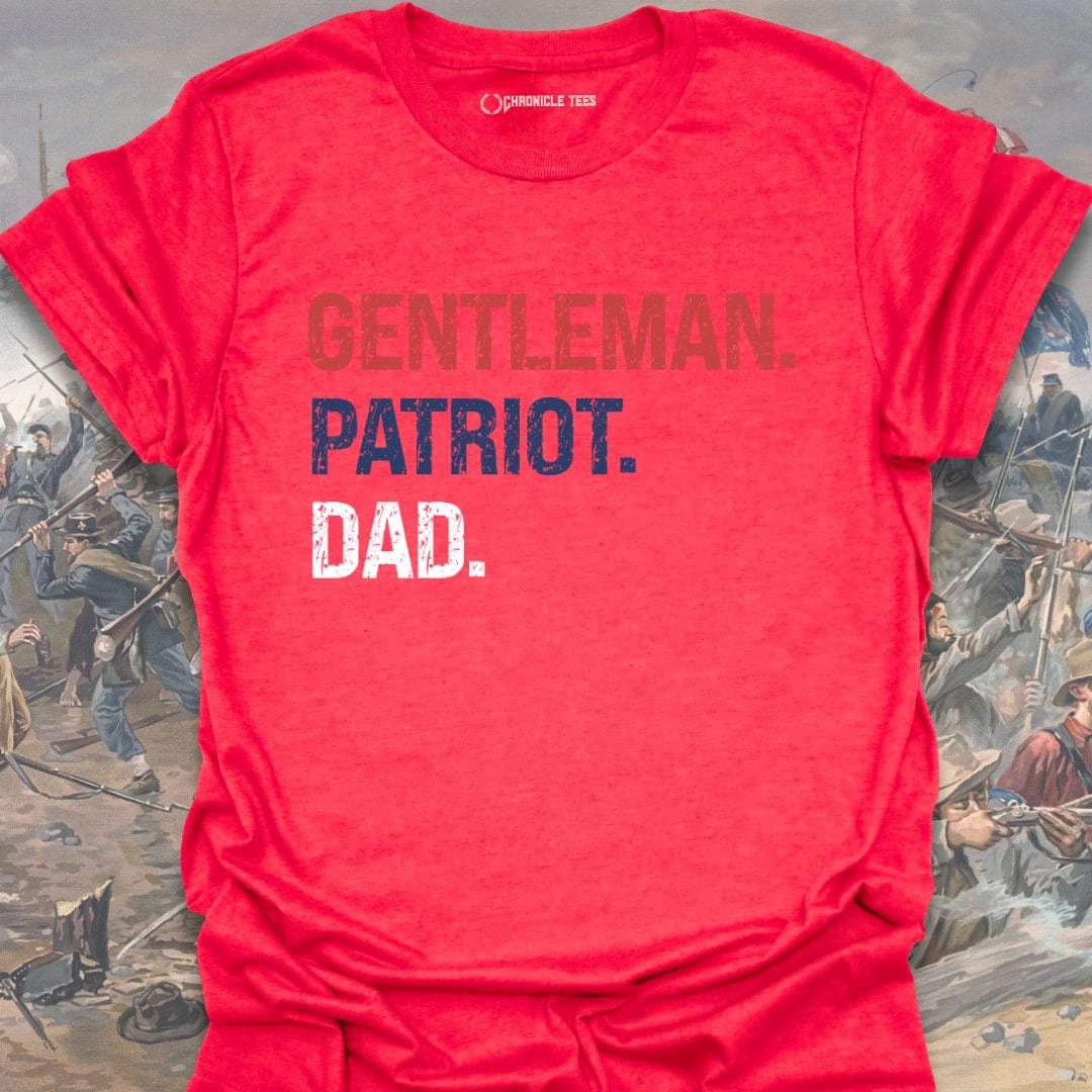 Gentleman. Patriot. Dad. T-shirt