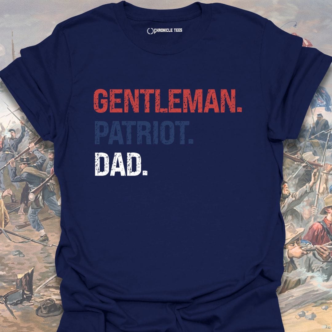 Gentleman. Patriot. Dad. T-shirt