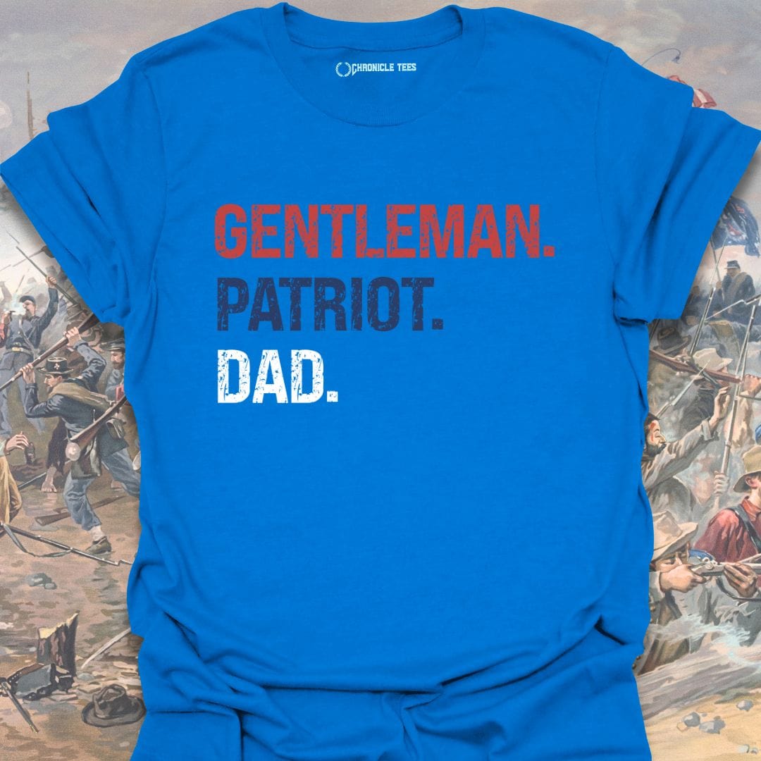 Gentleman. Patriot. Dad. T-shirt