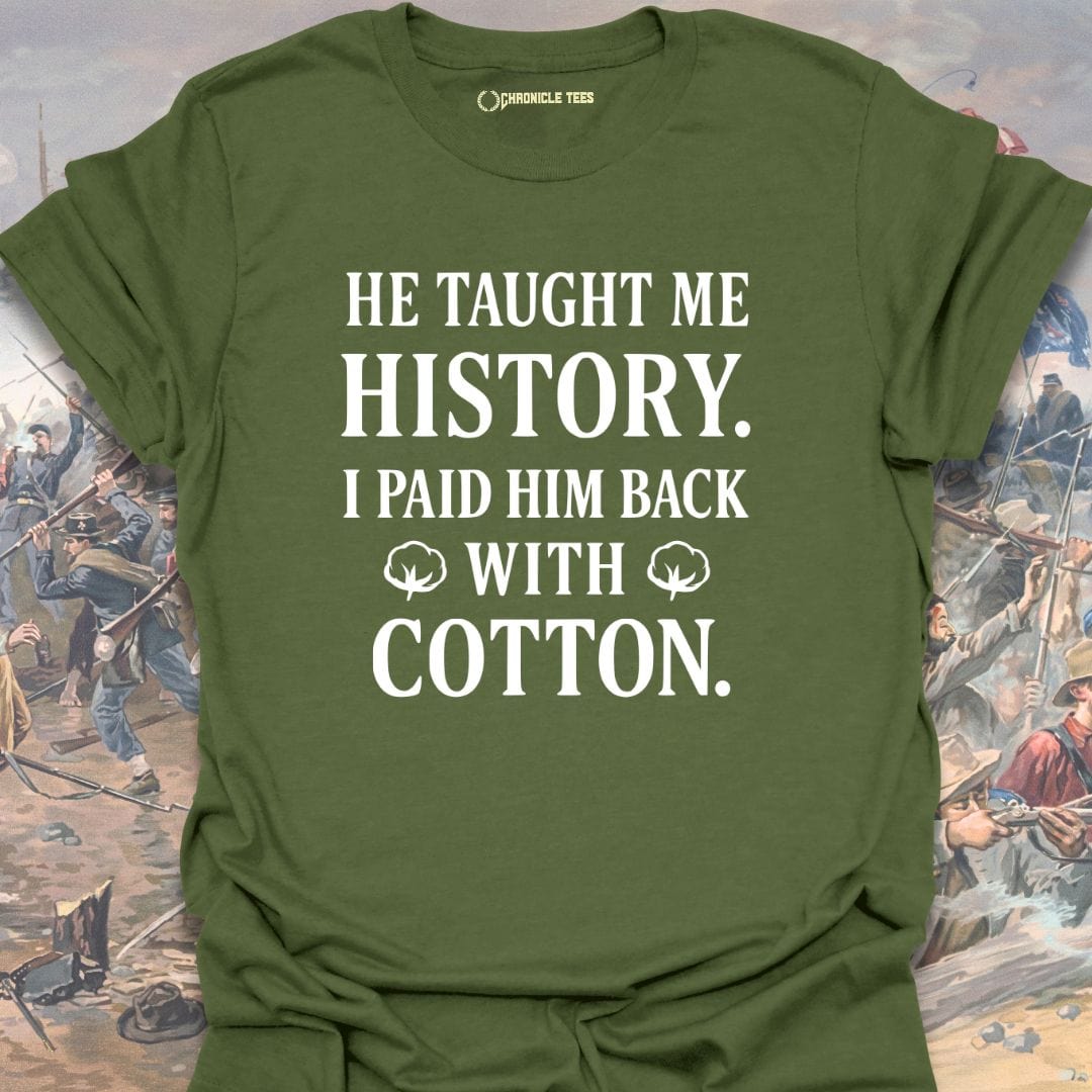 He Taught Me History T-shirt