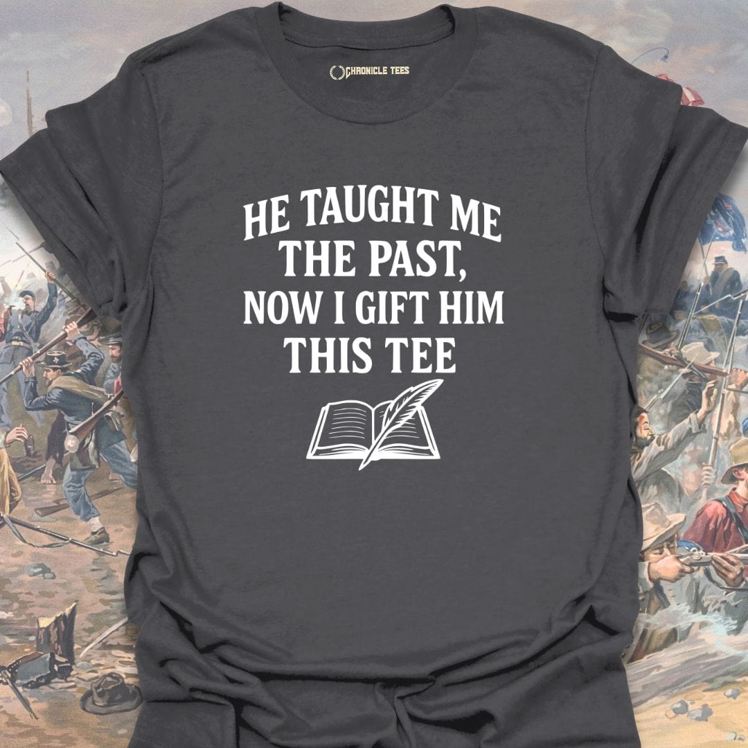He Taught Me The Past T-shirt