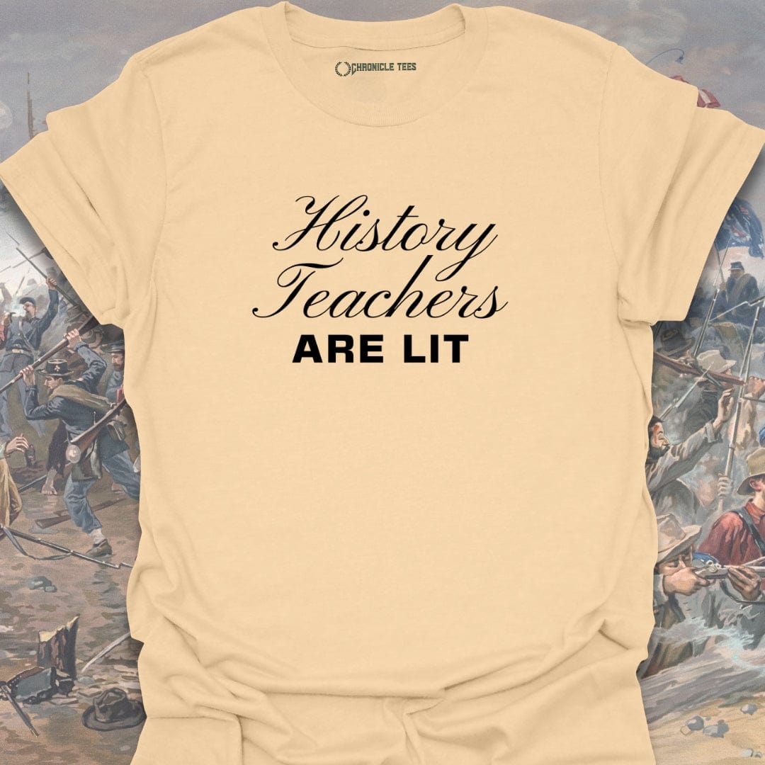 History Teachers Are Lit T-shirt
