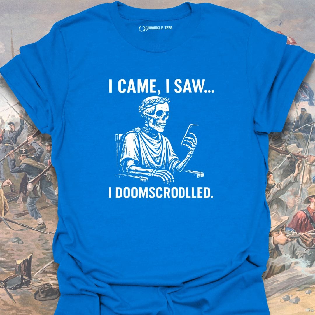 I Came. I Saw... I Doomscrodlled T-shirt