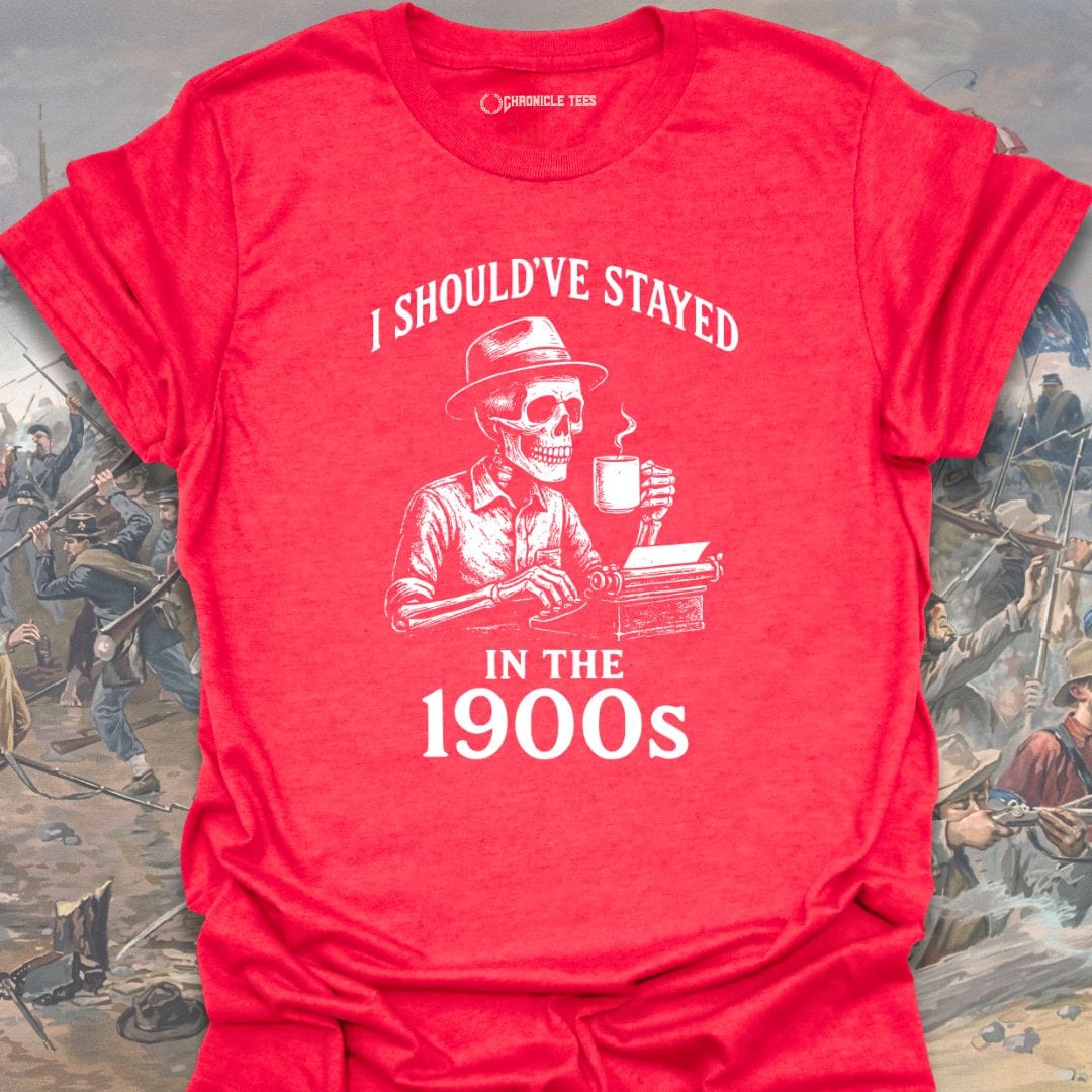 I Should've Stayed In The 1900s T-shirt