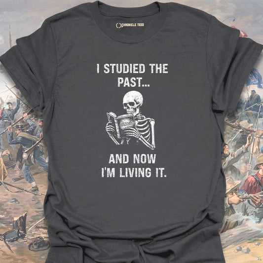 I Studied The Past T-shirt