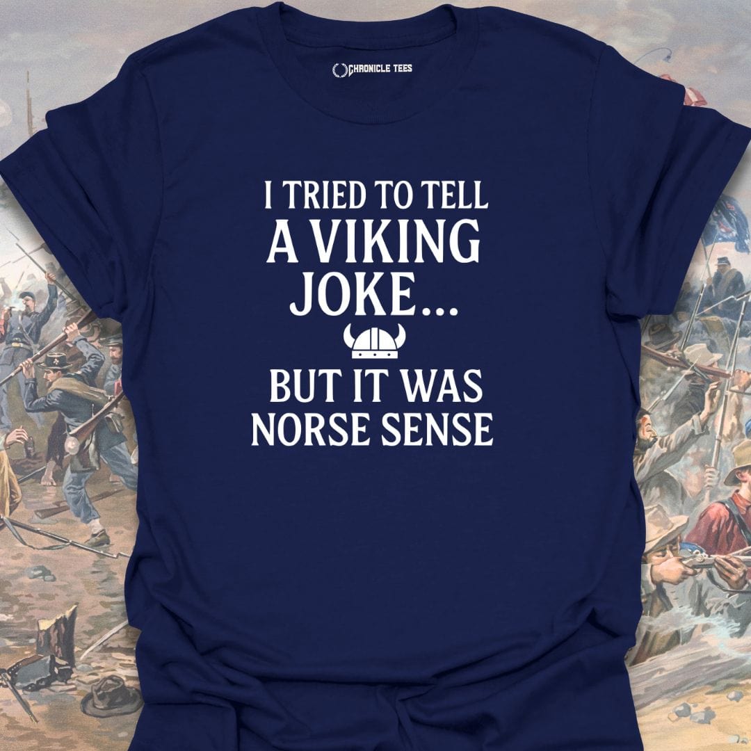 I Tried To Tell A Viking Joke T-shirt