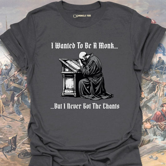 I Wanted To Be A Monk T-shirt