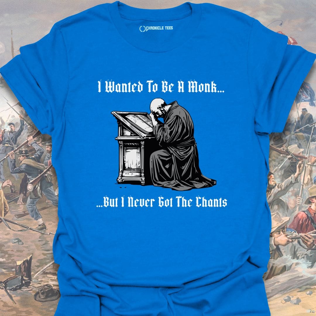 I Wanted To Be A Monk T-shirt