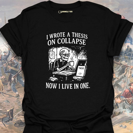 I Wrote A Thesis On Collapse T-shirt