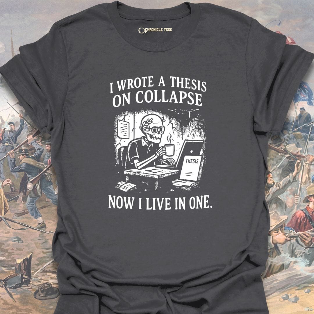 I Wrote A Thesis On Collapse T-shirt