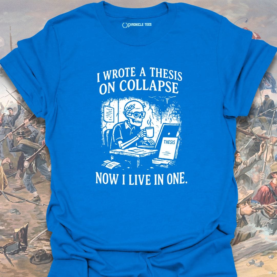 I Wrote A Thesis On Collapse T-shirt