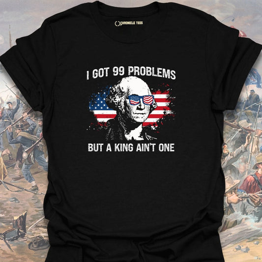 A King Ain’t One T-shirt