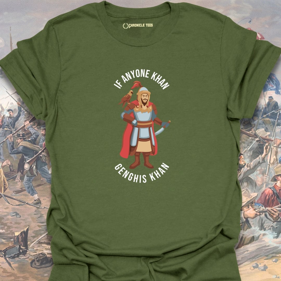 If Anyone Khan Genghis Khan T-shirt
