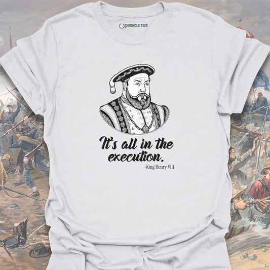 All In The Execution T-shirt