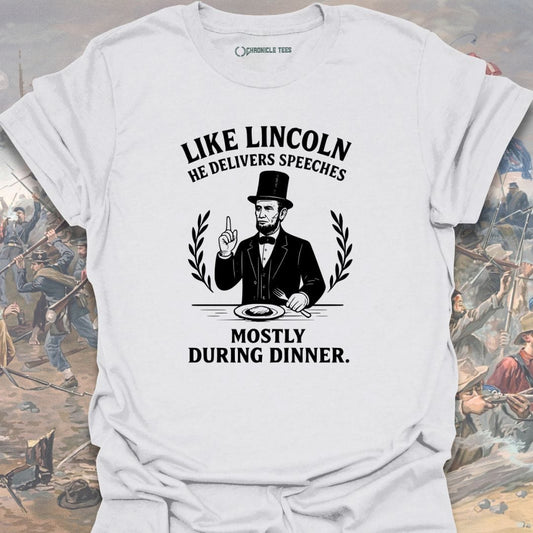 Like Lincoln He Delivers Speeches T-shirt