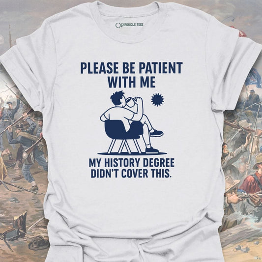 My History Degree Didn't Cover This T-shirt