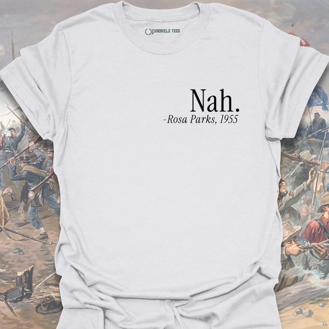Nah. - Rosa Park, 1955 T-shirt