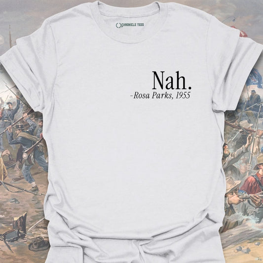 Nah. - Rosa Park, 1955 T-shirt