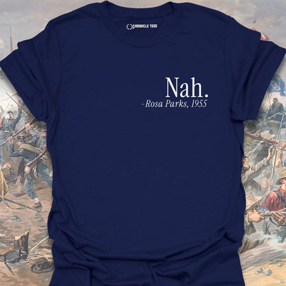 Nah. - Rosa Park, 1955 T-shirt
