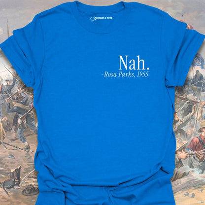 Nah. - Rosa Park, 1955 T-shirt