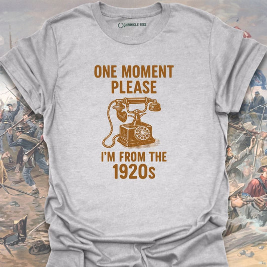 One Moment Please T-shirt